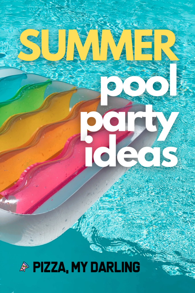 Ideas for a pool party with friends this summer